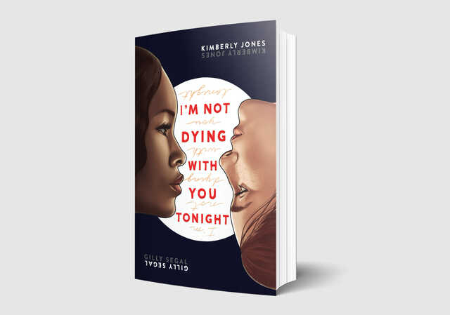 im not dying with you tonight by kimberly jones and gilly segal
