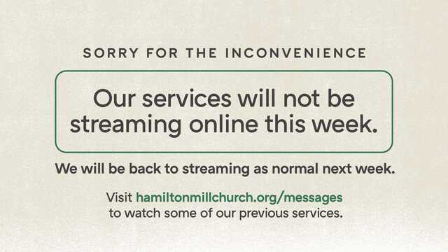 our services will not be streaming online this week